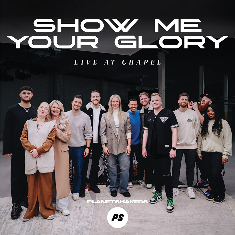 Planetshakers Album: Show Me Your Glory Live At Chapel